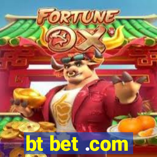 bt bet .com